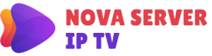 Nova Server IP TV - The Best IPTV Subscriptions